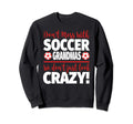 Dont Mess Soccer Grandmas Crazy Sweatshirt - Custom Art Print Men Women - T-Shirt, Sweatshirt, Hoodie