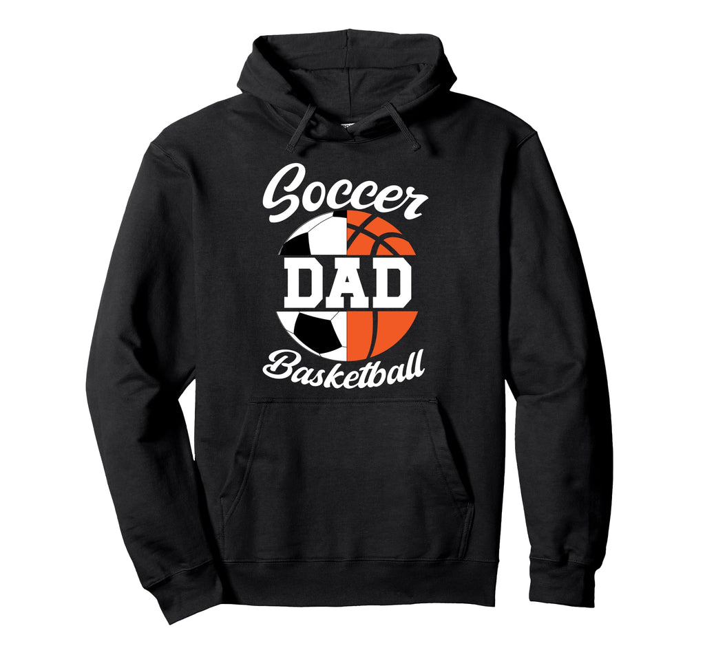 Soccer Basketball Dad Basketball Soccer Hoodie - Trendy Graphic Men Women - T-Shirt, Sweatshirt, Hoodie