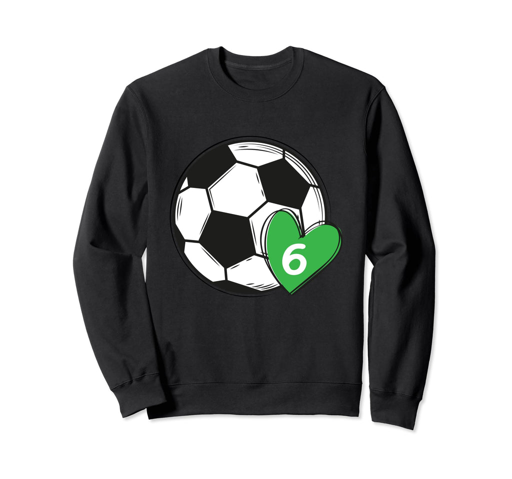 Funny Soccer Ball Number 6 Soccer Sweatshirt - Novelty Apparel for Adults - T-Shirt, Sweatshirt, Hoodie