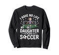 Funny Soccer Daughter Mom Mother Dad Sweatshirt - Graphic Print for Adults - T-Shirt, Sweatshirt, Hoodie