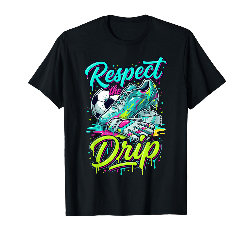 Respect Drip Soccer Drip Ice Cream Drip T-Shirt - Trendy Graphic Men Women - T-Shirt, Sweatshirt, Hoodie