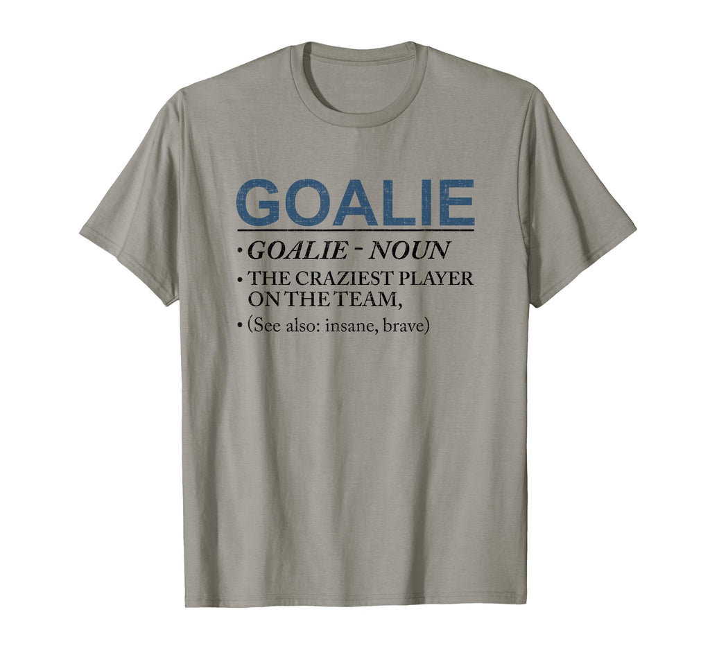 Goalie Craziest Player Team Brave T-Shirt - Trendy Graphic for Adults - T-Shirt, Sweatshirt, Hoodie