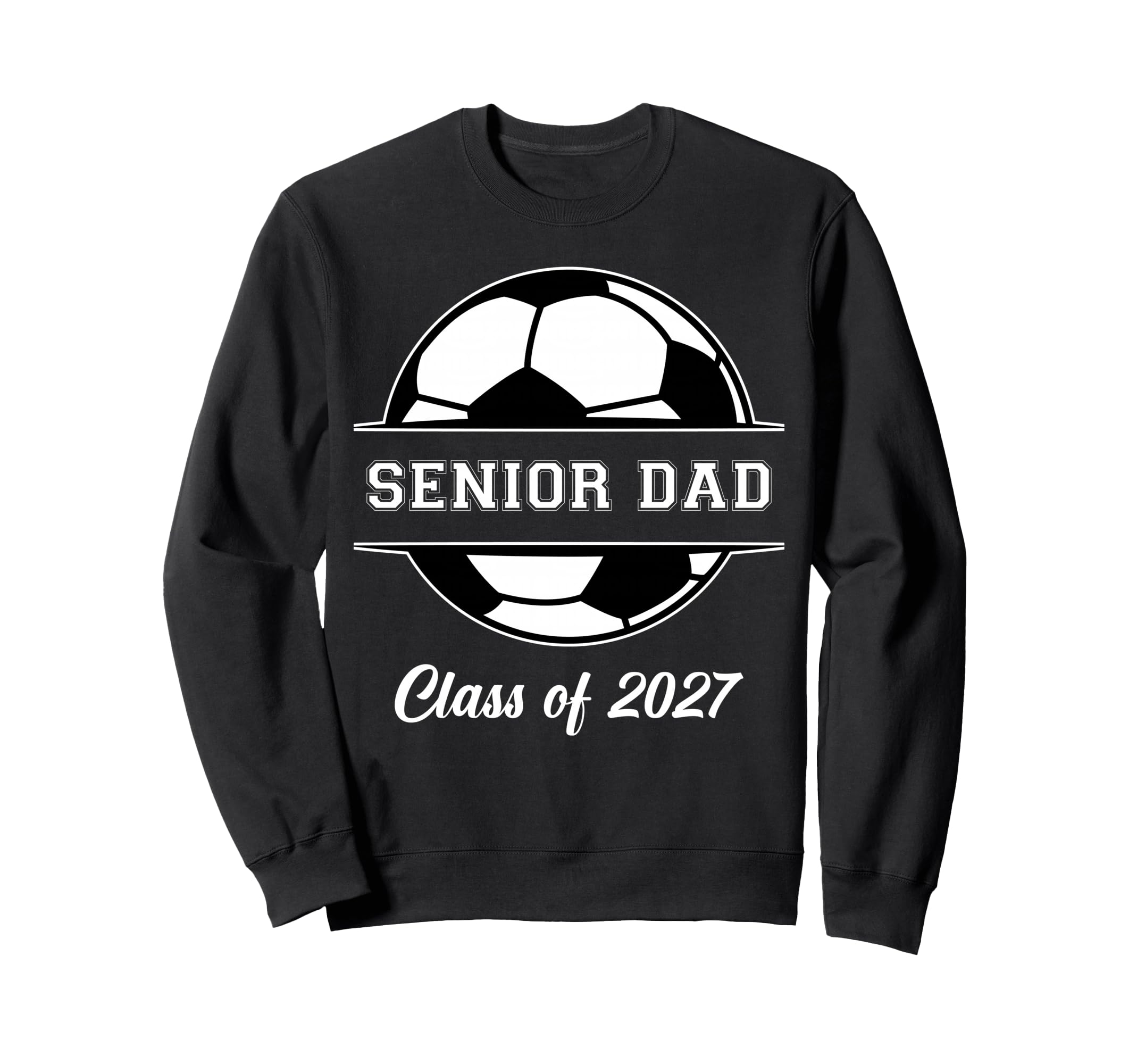 Proud Senior Dad Soccer Class 2027 Sweatshirt - Graphic Print Men Women - T-Shirt, Sweatshirt, Hoodie