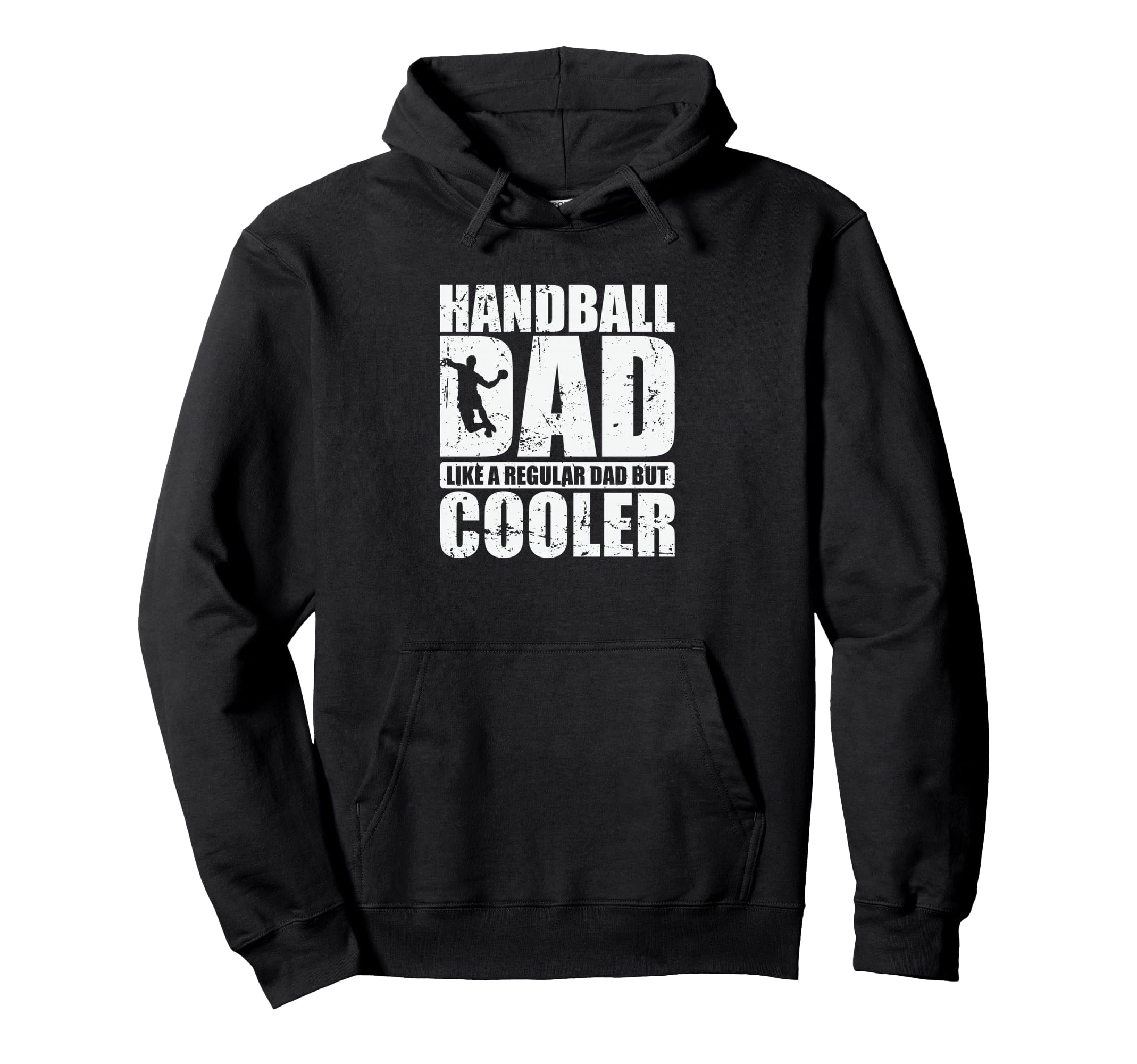 Handball Dad Like Regular Dad But Cooler Hoodie - Graphic Print Unisex - T-Shirt, Sweatshirt, Hoodie