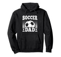 Soccer Dad Soccer Player Hoodie - Fun Novelty Design for Adults - T-Shirt, Sweatshirt, Hoodie