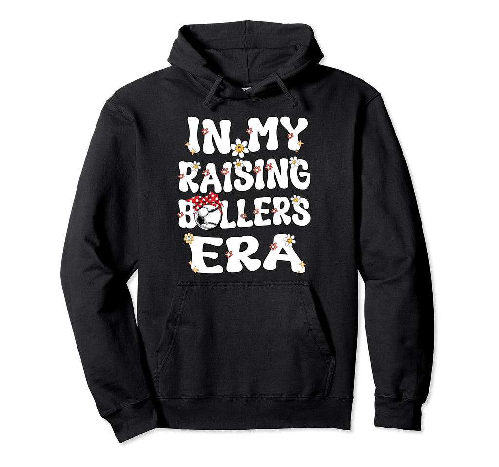 My Raising Ballers Era Baseball Soccer Hoodie - Graphic Print for Adults - T-Shirt, Sweatshirt, Hoodie