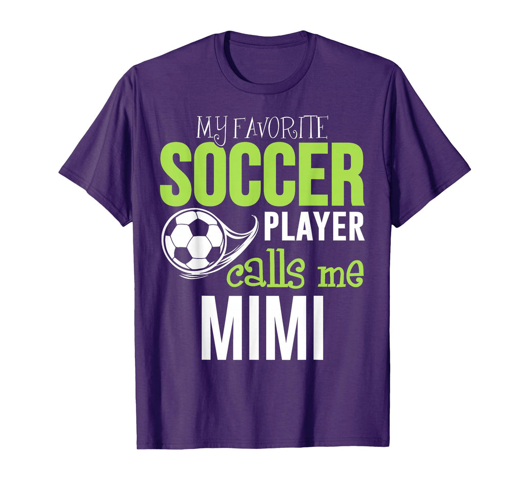 Soccer Mimi My Favorite Player Calls T-Shirt - Novelty Apparel for Adults - T-Shirt, Sweatshirt, Hoodie