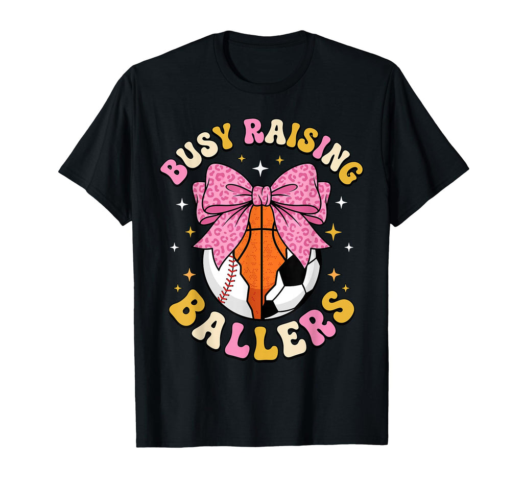 Busy Raising Ballers Bow Sports Mom T-Shirt - Streetwear Style for Adults - T-Shirt, Sweatshirt, Hoodie