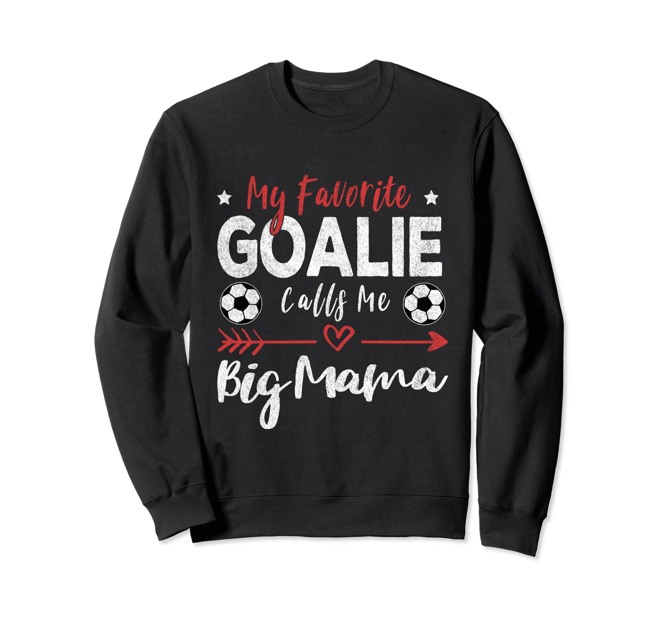 My Favorite Goalie Calls Me Big Sweatshirt - Aesthetic Graphic for Adults - T-Shirt, Sweatshirt, Hoodie