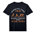 Mens My Minds Eye Still Thinks Im 25 T-Shirt - Custom Art Print for Adults - T-Shirt, Sweatshirt, Hoodie