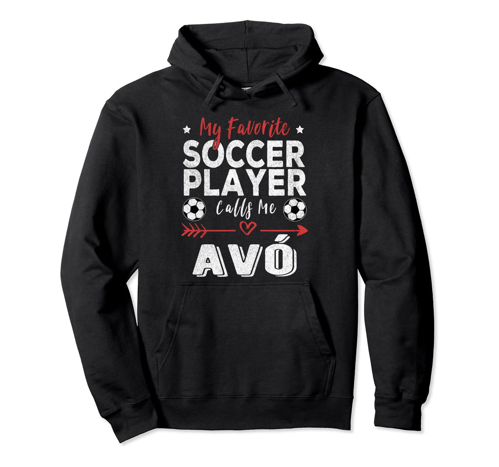 My Favorite Soccer Player Calls Me Av Hoodie - Novelty Apparel Unisex - T-Shirt, Sweatshirt, Hoodie