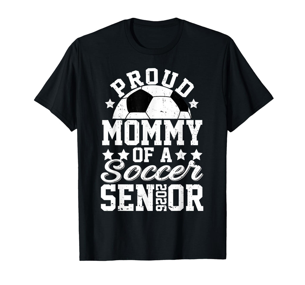 Proud Mommy 2026 Senior Soccer Senior T-Shirt - Unique Graphic for Adults - T-Shirt, Sweatshirt, Hoodie