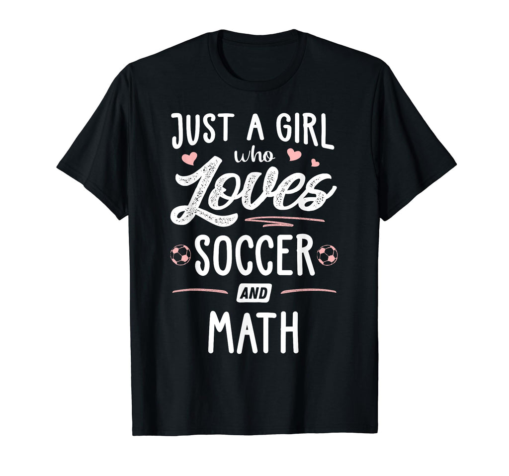 Just Who Loves Soccer And Math Gift T-Shirt - Custom Art Print Unisex - T-Shirt, Sweatshirt, Hoodie