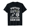 Proud Sister Soccer Senior Class T-Shirt - Casual Everyday Wear Unisex - T-Shirt, Sweatshirt, Hoodie