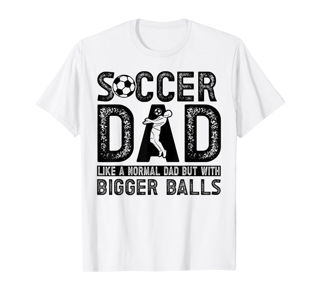 Soccer Dad T-Shirt - Streetwear Style Men Women - T-Shirt, Sweatshirt, Hoodie