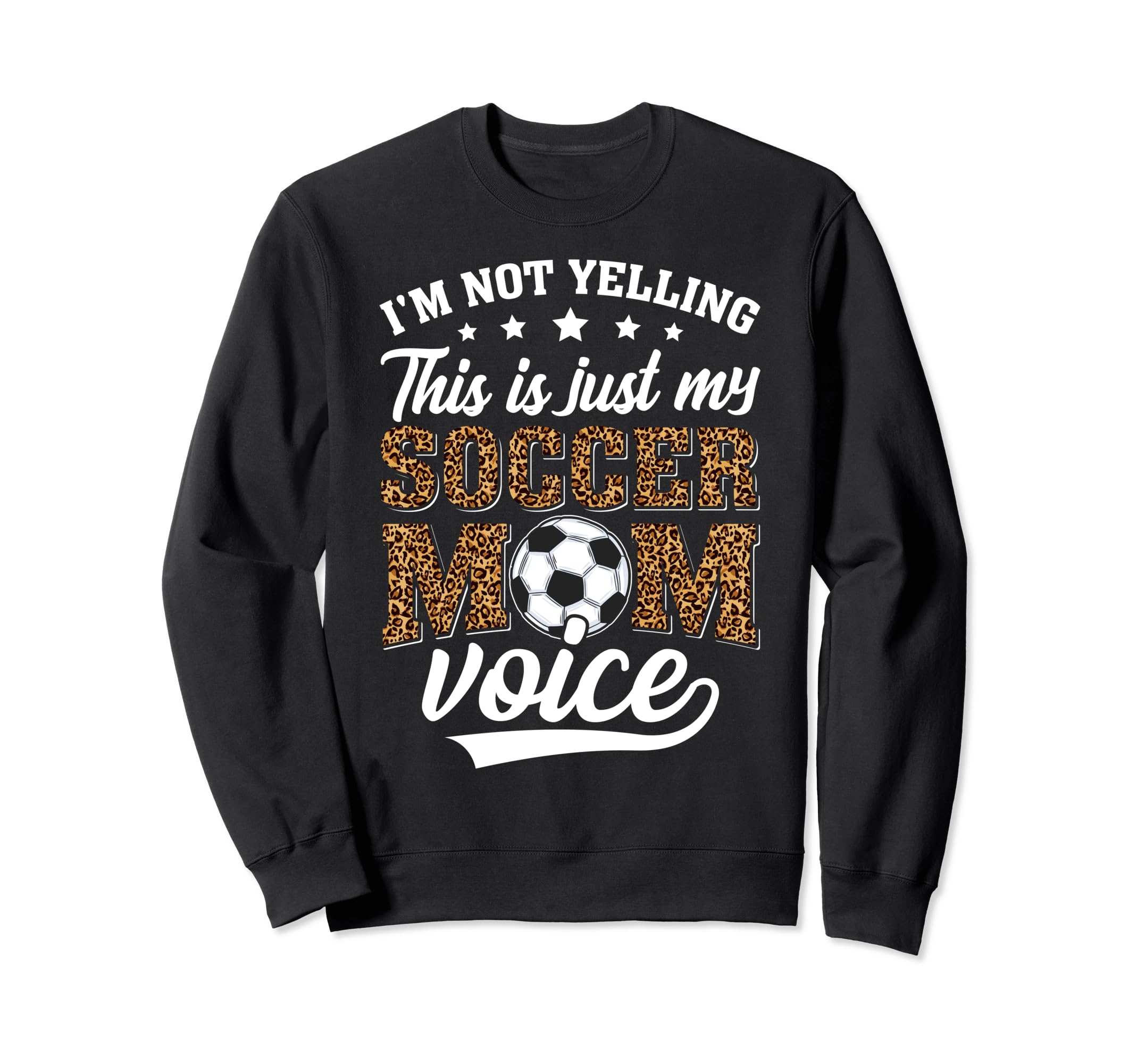 Im Not Yelling This Is My Soccer Mom Sweatshirt - Graphic Print Men Women - T-Shirt, Sweatshirt, Hoodie