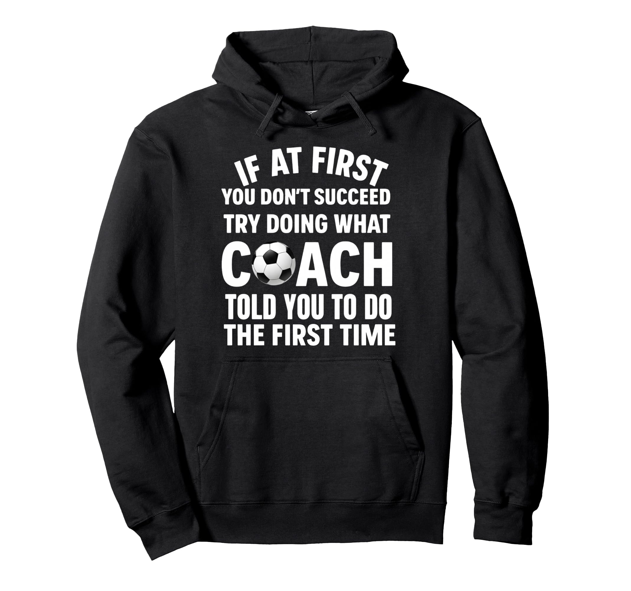 If First You Dont Succeed Try Doing What Hoodie - Trendy Graphic Unisex - T-Shirt, Sweatshirt, Hoodie