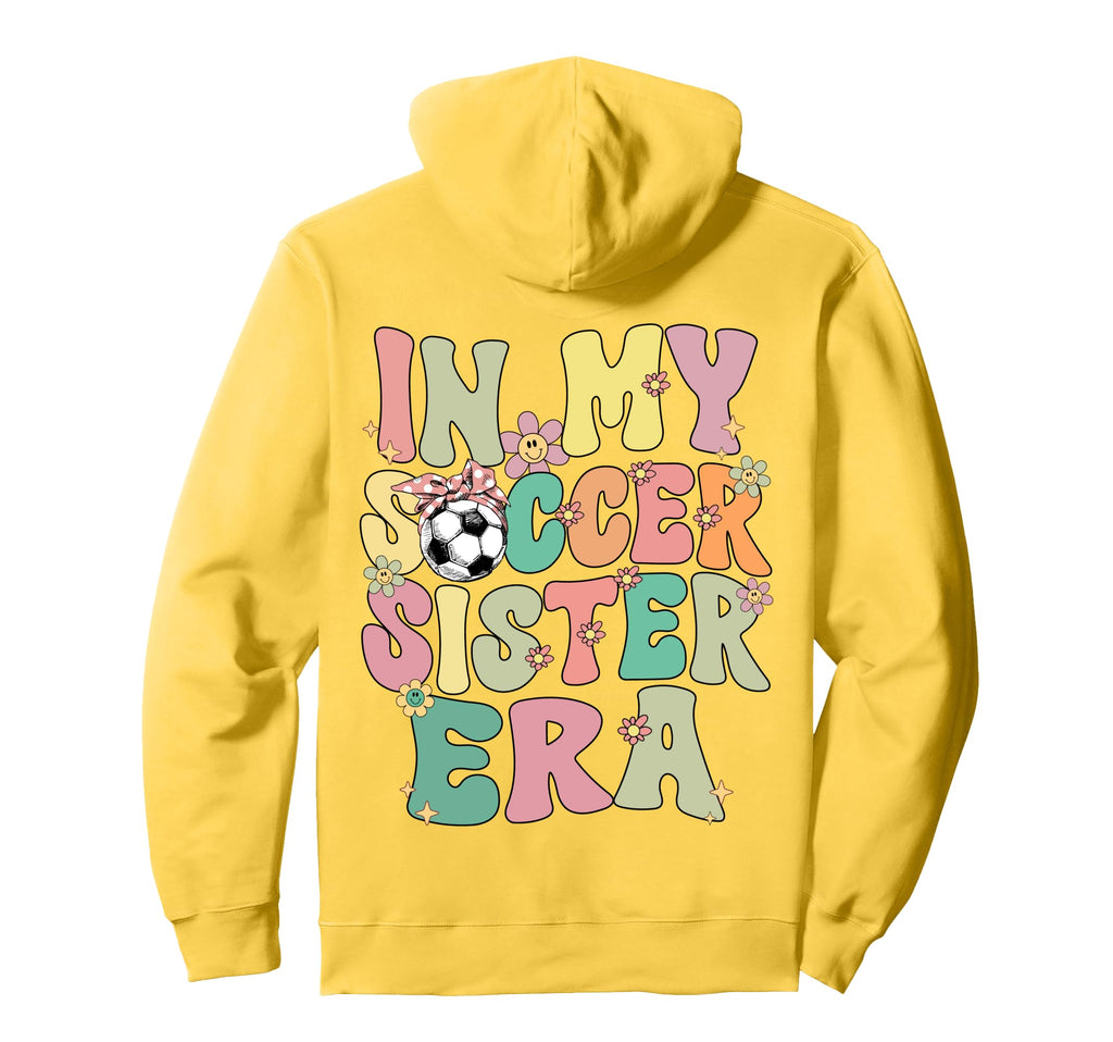 My Soccer Sister Era Groovy Soccer Hoodie - Novelty Apparel Men Women - T-Shirt, Sweatshirt, Hoodie