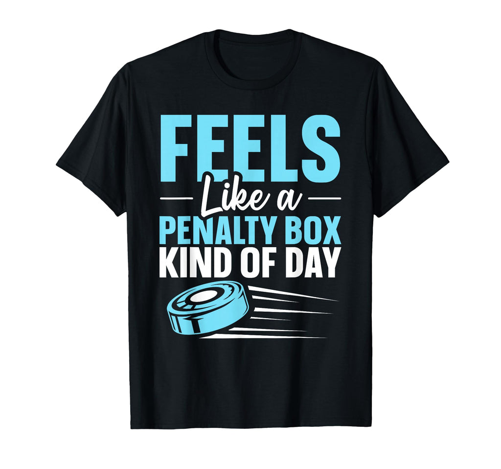 Feels Like Penalty Box Kind Day T-Shirt - Minimalist Print Unisex - T-Shirt, Sweatshirt, Hoodie