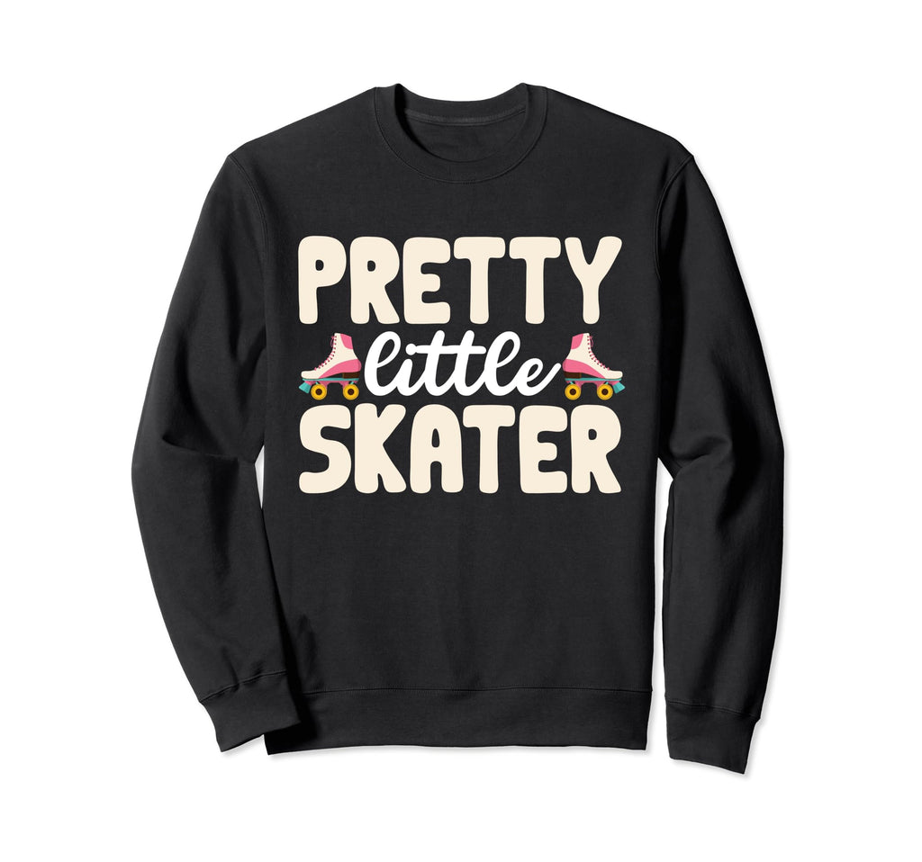Pretty Little Skater Funny Roller Sweatshirt - Novelty Apparel Men Women - T-Shirt, Sweatshirt, Hoodie