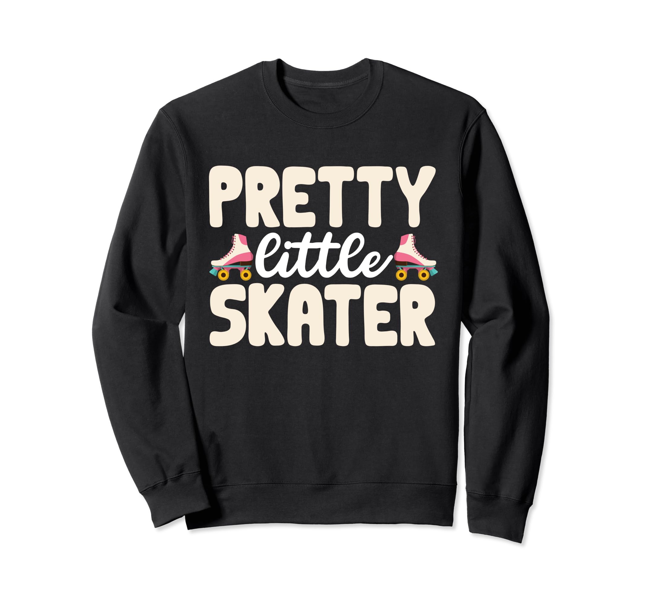 Pretty Little Skater Funny Roller Sweatshirt - Novelty Apparel Men Women - T-Shirt, Sweatshirt, Hoodie
