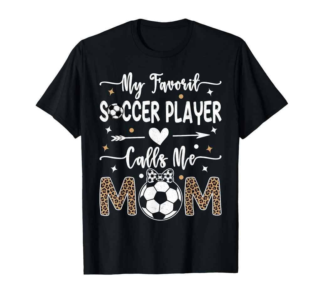 My Favorite Soccer Player Calls Me T-Shirt - Streetwear Style for Adults - T-Shirt, Sweatshirt, Hoodie