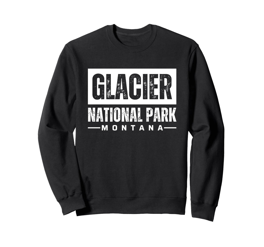 Glacier National Park Souvenirs Sweatshirt - Fun Novelty Design Men Women - T-Shirt, Sweatshirt, Hoodie