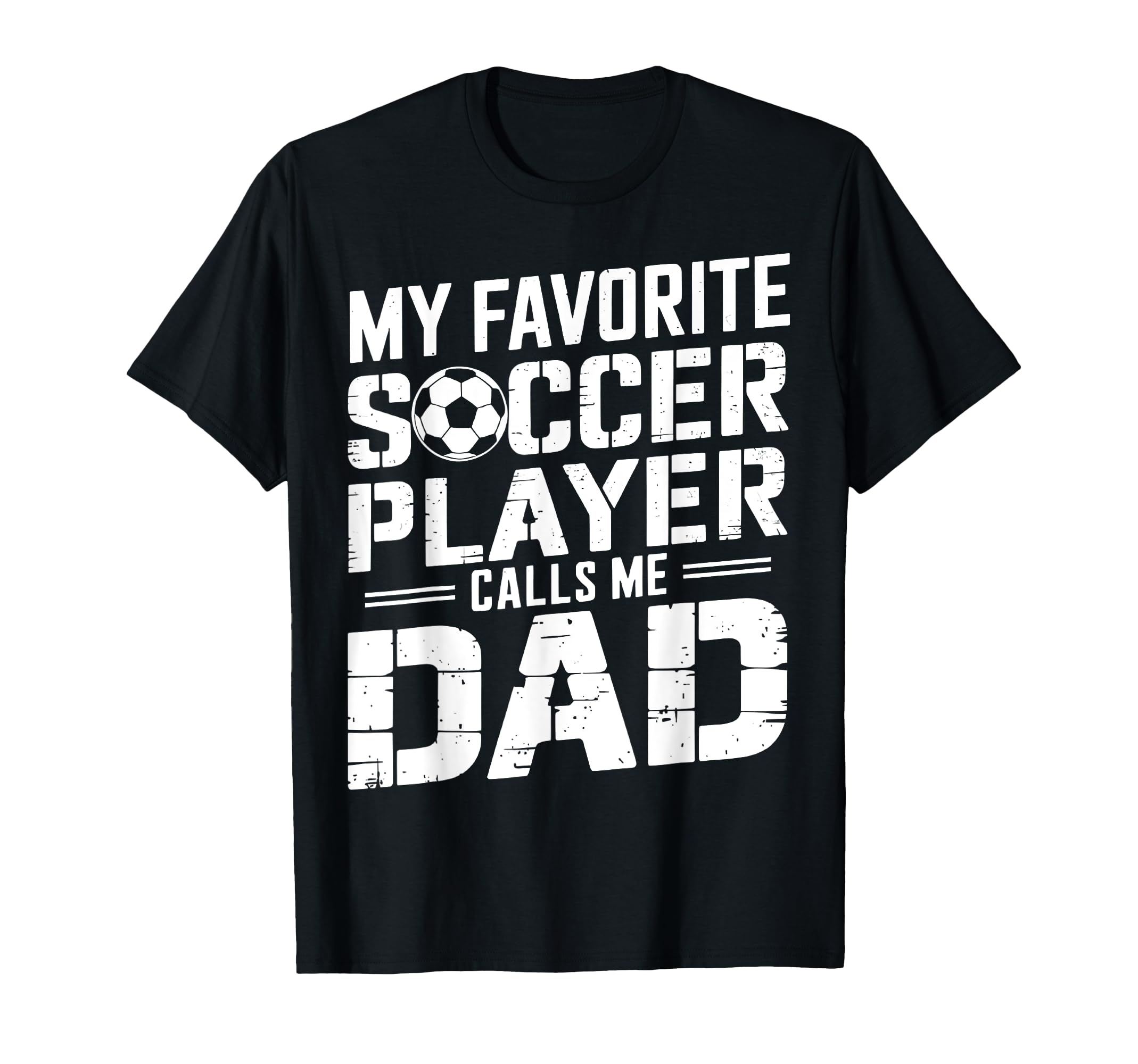 My Favorite Soccer Player Calls Me Dad T-Shirt - Custom Art Print Unisex - T-Shirt, Sweatshirt, Hoodie