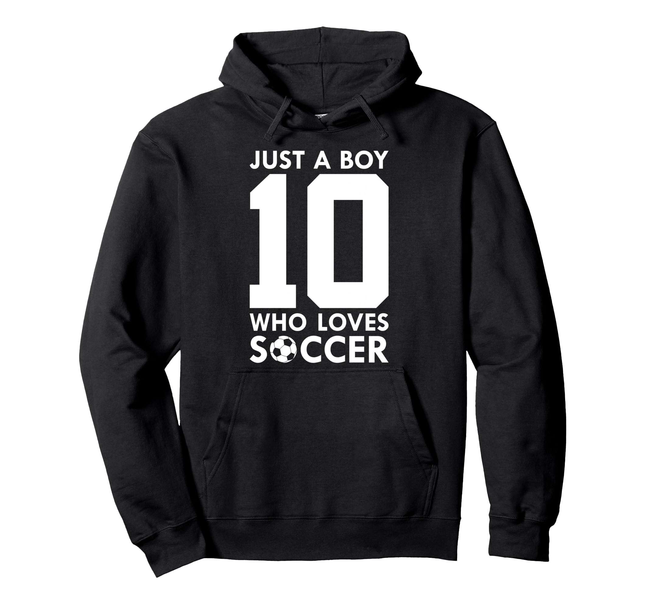 Just Who Loves 10 Years Soccer 10Th Hoodie - Unique Graphic for Adults - T-Shirt, Sweatshirt, Hoodie