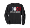 Coach Definition Coach Funny Coach Sweatshirt - Unique Graphic Men Women - T-Shirt, Sweatshirt, Hoodie