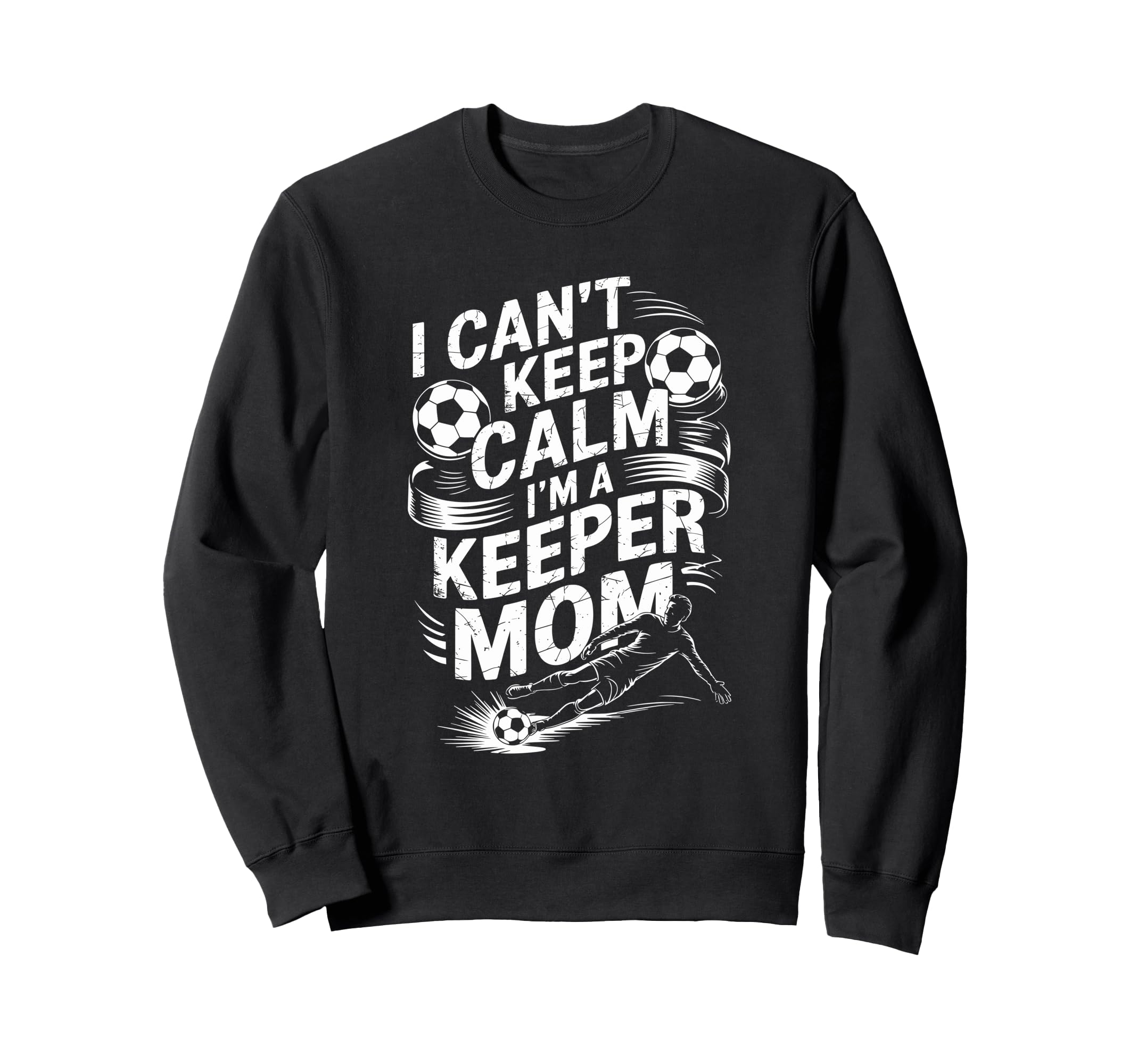 Soccer Player Mother I Cant Keep Calm Im Sweatshirt - Graphic Print Unisex - T-Shirt, Sweatshirt, Hoodie