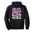 My Soccer Era Groovy Soccer Hoodie - Unique Graphic Men Women - T-Shirt, Sweatshirt, Hoodie