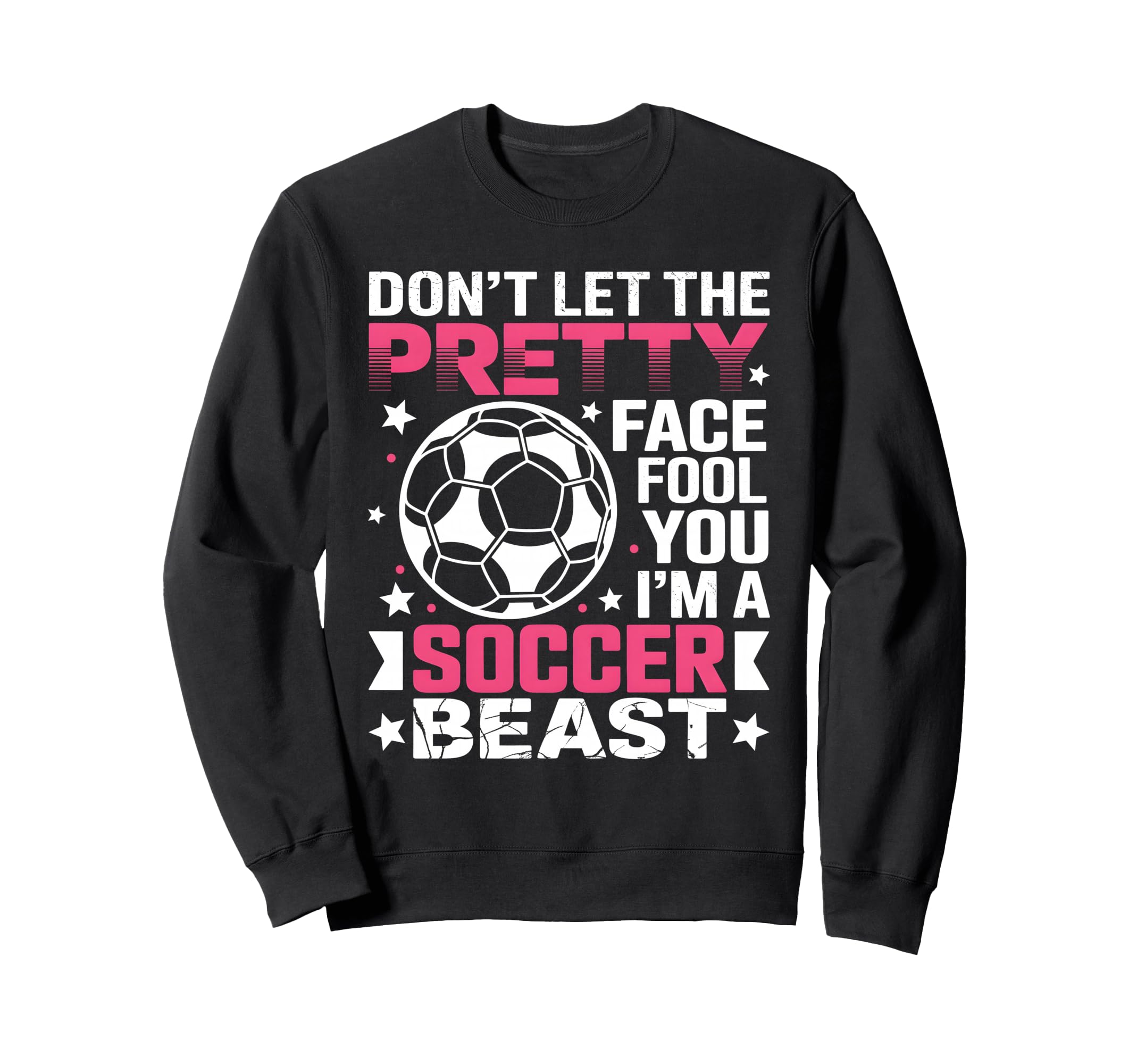 Dont Let Pretty Face Fool You Sweatshirt - Aesthetic Graphic Men Women - T-Shirt, Sweatshirt, Hoodie