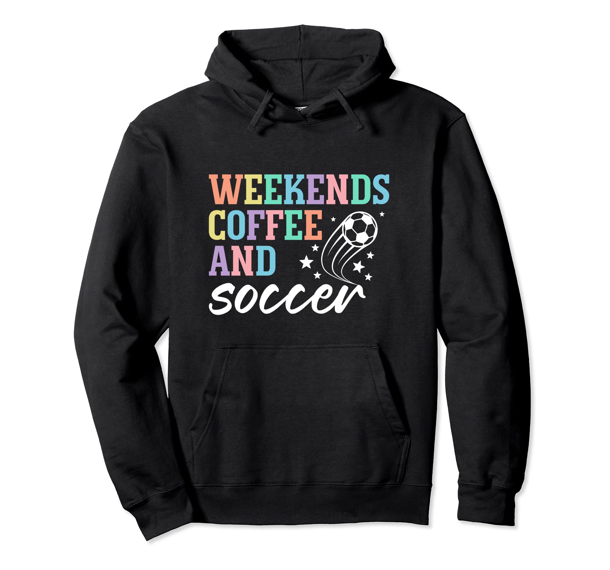 Weekends Coffee And Soccer Funny Soccer Hoodie - Graphic Print Men Women - T-Shirt, Sweatshirt, Hoodie