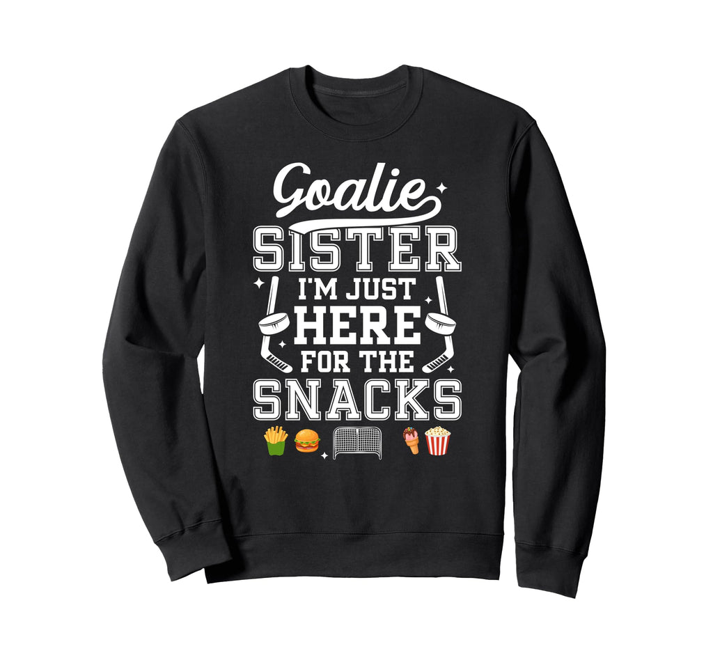 Funny Hockey Goalie Sister Ice Hockey Sweatshirt - Trendy Graphic Unisex - T-Shirt, Sweatshirt, Hoodie