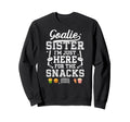 Funny Hockey Goalie Sister Ice Hockey Sweatshirt - Trendy Graphic Unisex - T-Shirt, Sweatshirt, Hoodie
