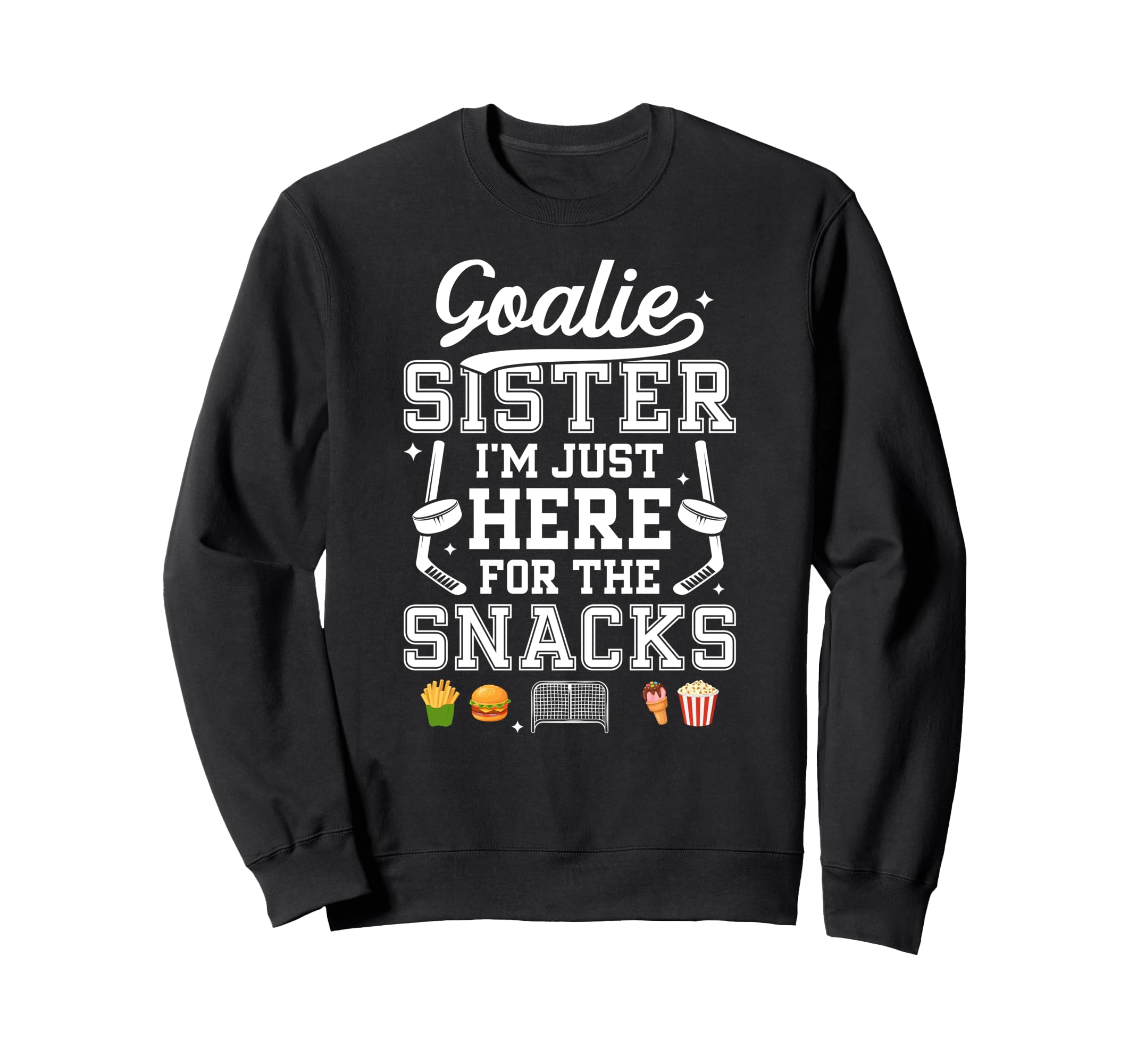Funny Hockey Goalie Sister Ice Hockey Sweatshirt - Trendy Graphic Unisex - T-Shirt, Sweatshirt, Hoodie