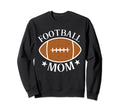 Funny Football Soccer Mom Mama Sweatshirt - Aesthetic Graphic Men Women - T-Shirt, Sweatshirt, Hoodie