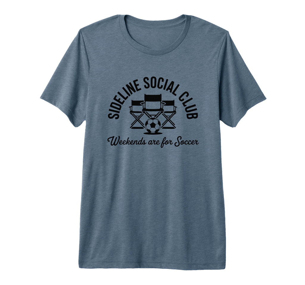 Sideline Social Club Weekends Are T-Shirt - Novelty Apparel Men Women - T-Shirt, Sweatshirt, Hoodie