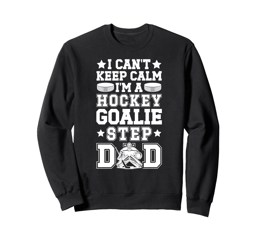 Im Hockey Goalie Step Dad Ice Hockey Sweatshirt - Minimalist Print Unisex - T-Shirt, Sweatshirt, Hoodie