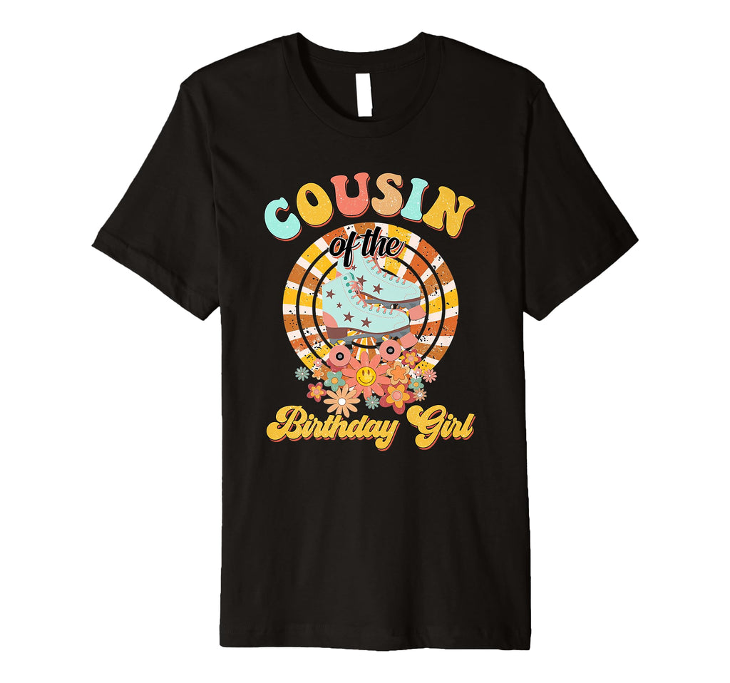 Cousin Birthday Rolling Skate Groovy T-Shirt - Novelty Apparel for Adults - T-Shirt, Sweatshirt, Hoodie