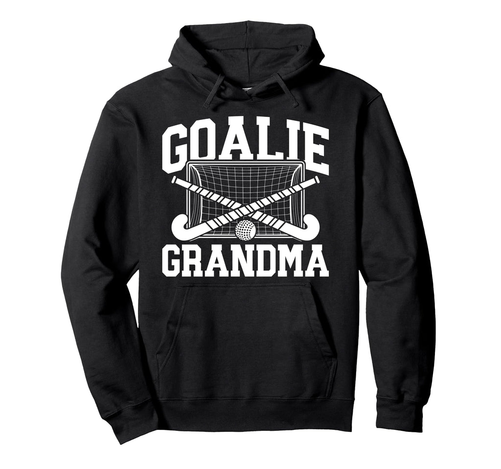 Field Hockey Goalie Grandma Field Hockey Hoodie - Novelty Apparel Unisex - T-Shirt, Sweatshirt, Hoodie
