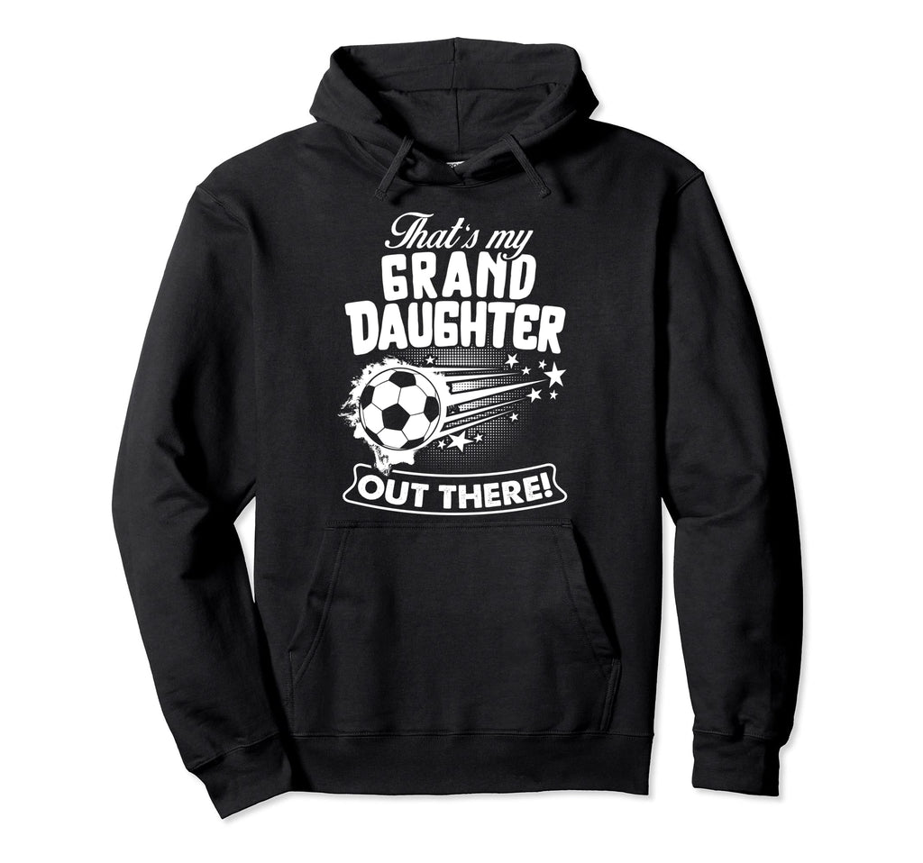 Thats My Granddaughter Out There Hoodie - Aesthetic Graphic Men Women - T-Shirt, Sweatshirt, Hoodie