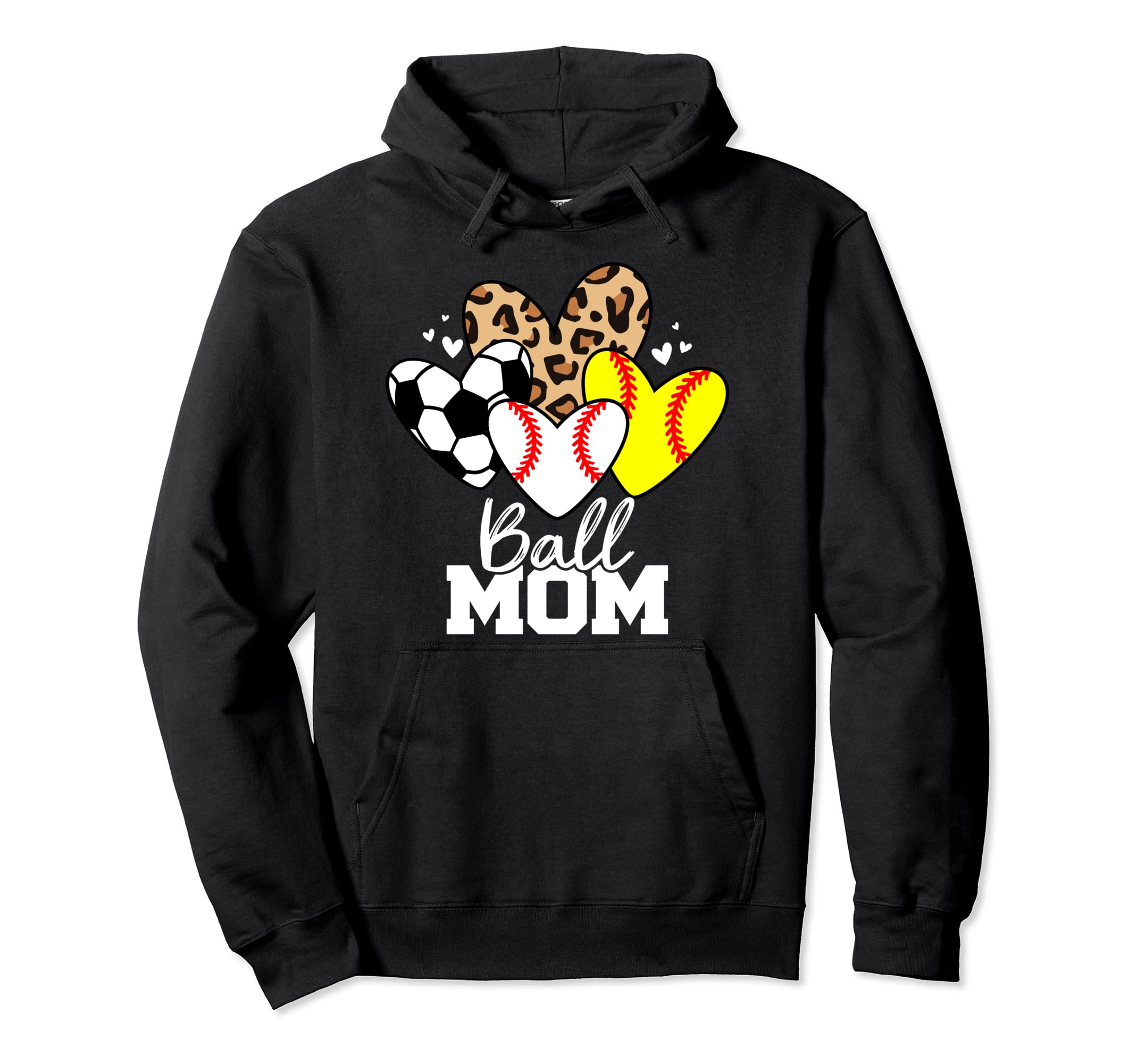 Ball Mom Funny Baseball Softball Soccer Hoodie - Novelty Apparel Men Women - T-Shirt, Sweatshirt, Hoodie