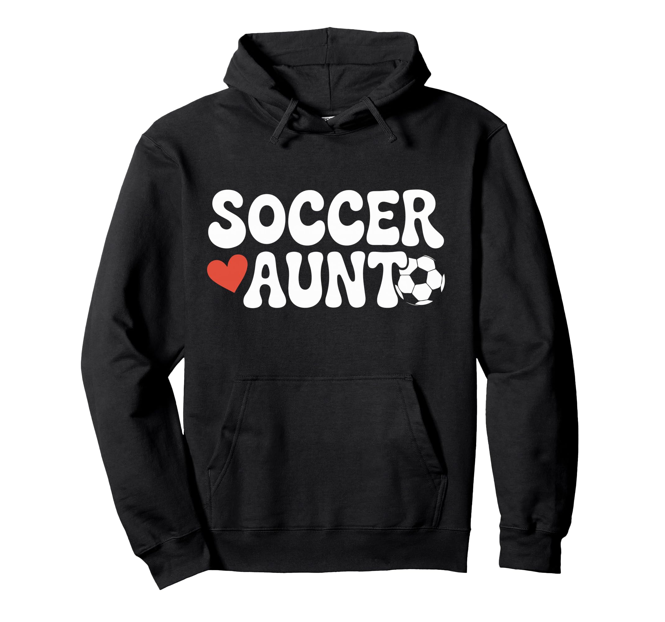 Proud Soccer Aunt Family Sport Hoodie - Fun Novelty Design Men Women - T-Shirt, Sweatshirt, Hoodie