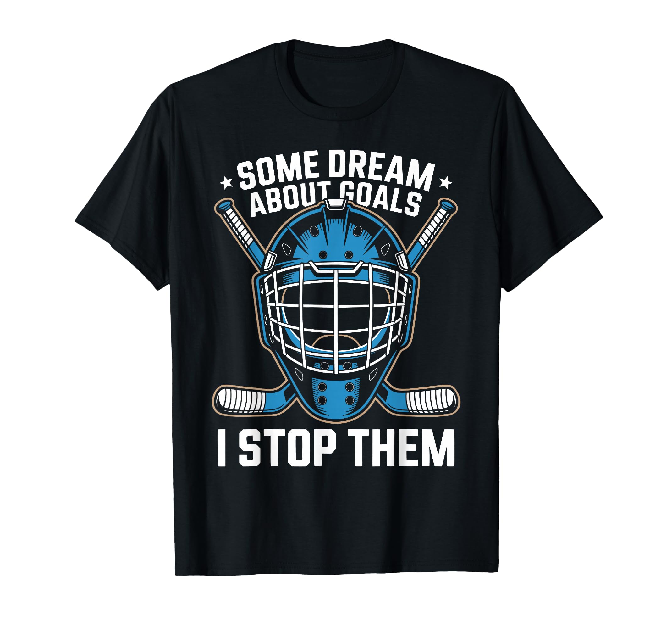 Ice Hockey Goalkeeper Goals Hockey Goalie T-Shirt - Trendy Graphic Unisex - T-Shirt, Sweatshirt, Hoodie