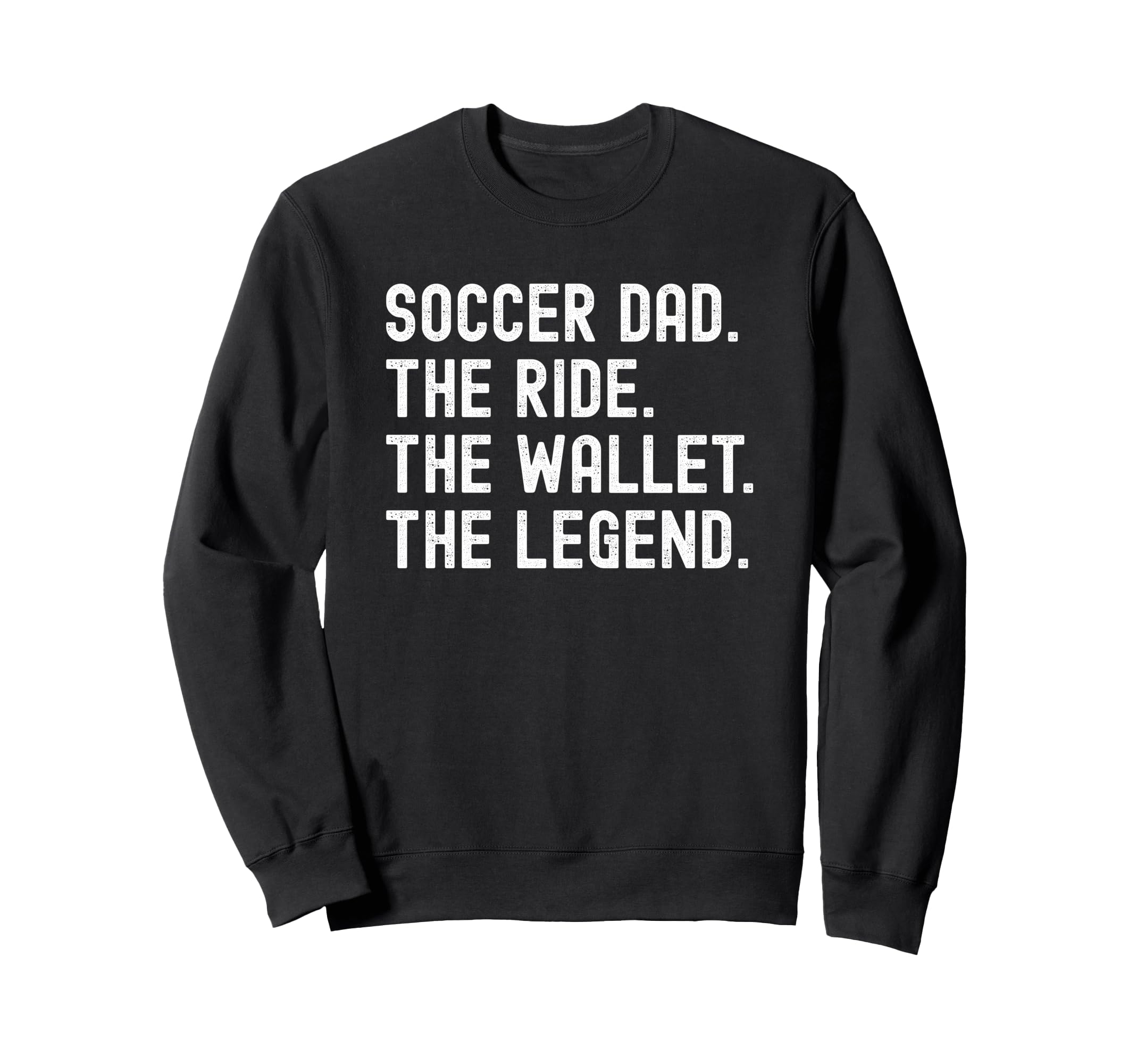 Soccer Dad Funny Ride Wallet Legend Sweatshirt - Unique Graphic Unisex - T-Shirt, Sweatshirt, Hoodie