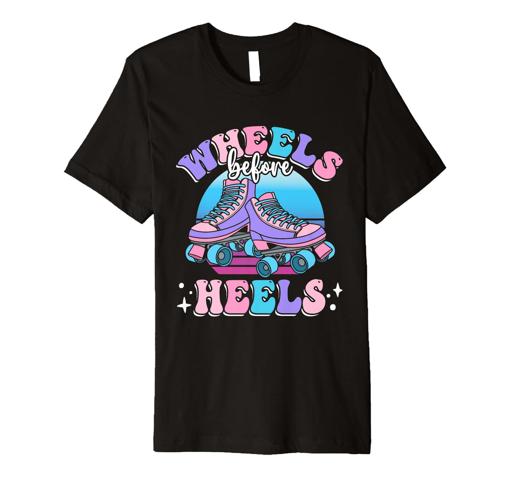 Funny Roller Skater Wheels Before T-Shirt - Streetwear Style for Adults - T-Shirt, Sweatshirt, Hoodie