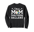 Im Mom Busy Raising Ballers Baseball Sweatshirt - Custom Art Print Unisex - T-Shirt, Sweatshirt, Hoodie
