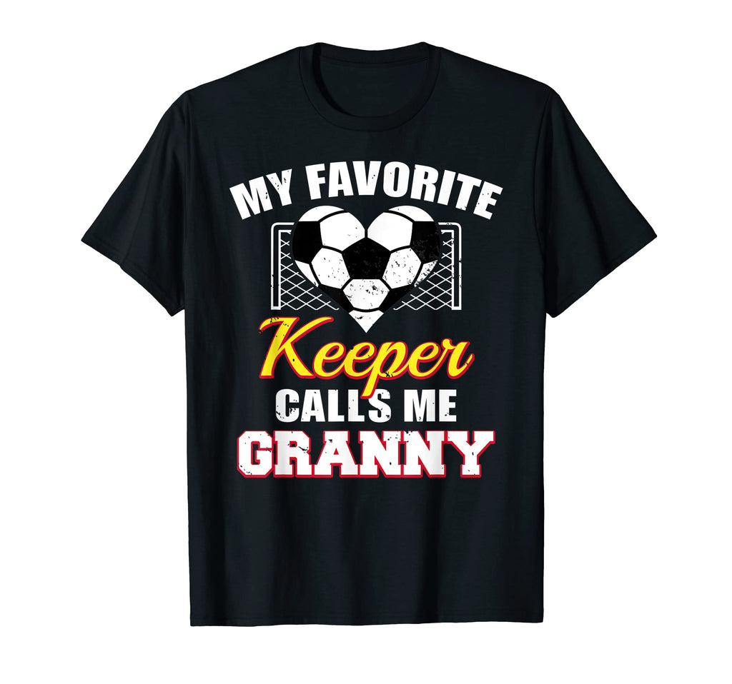 My Favorite Keeper Calls Me Granny Soccer T-Shirt - Unique Graphic Unisex - T-Shirt, Sweatshirt, Hoodie